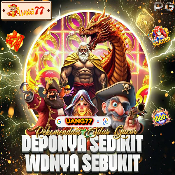 UANG77 – Depo Minimal WD Maksimal
